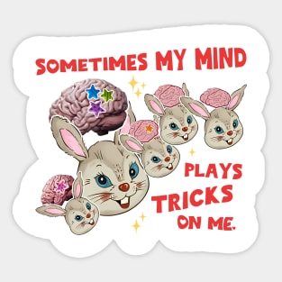 Sometimes My Mind Plays Tricks On Me Sticker